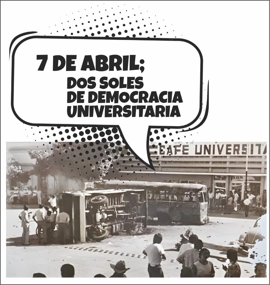 7 DE ABRIL; DOS SOLES DE DEMOCRACIA UNIVERSITARIA